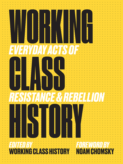 Title details for Working Class History by Noam Chomsky - Available